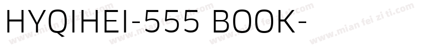 HYQIHEI-555 BOOK字体转换